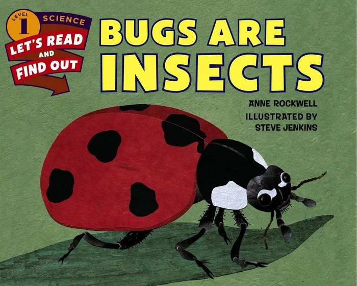Bugs Are Insects: An NSTA-Winning Picture Book About Science and Nature for Kids (Ages 4-8) (Let's-Read-and-Find-Out Science 1)