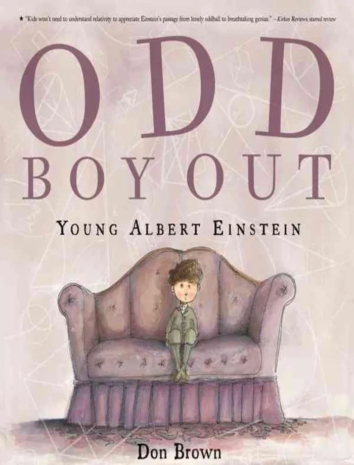 Odd Boy Out: Young Albert Einstein 每 A Biography About the Unusual Childhood of a Brilliant Thinker for Kids (Ages 4-7)
