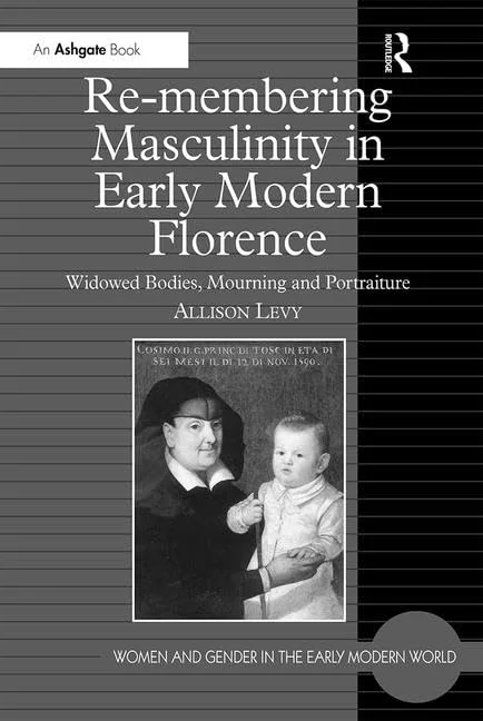Picturing Courtiers and Nobles from Castiglione to Van Dyck: Self Representation by Early Modern Elites (Routledge Research in Art History)