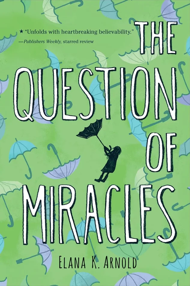 The Question of Miracles: A Middle-Grade Story of Friendship and Loss for Children (Ages 10-12)