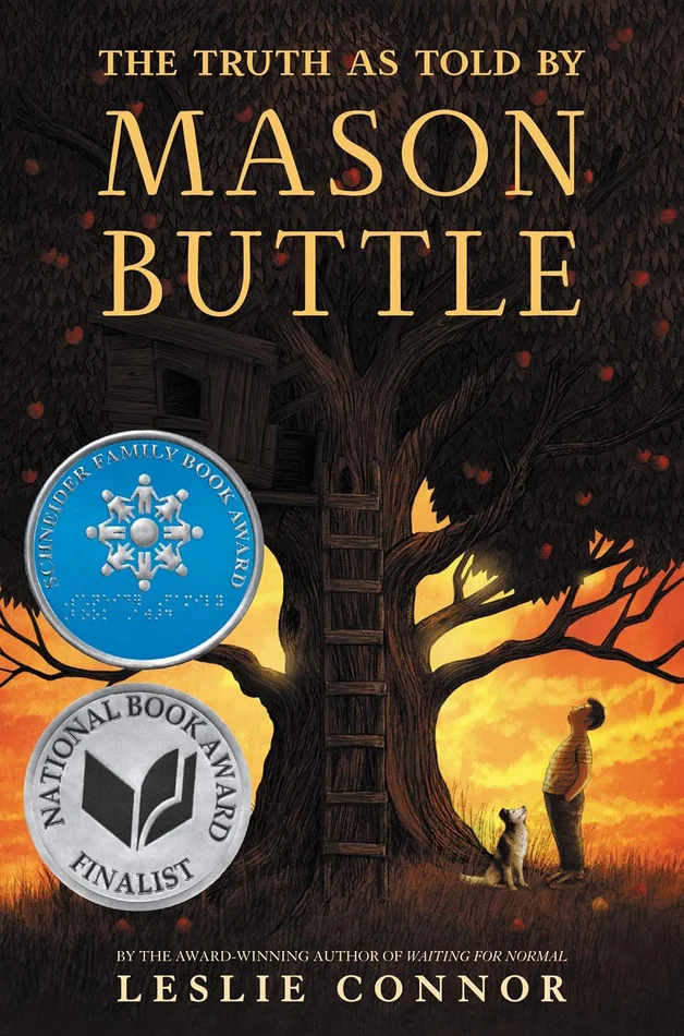 The Truth as Told by Mason Buttle: A National Book Award Finalist Middle Grade Story About Learning Disabilities and Hope for Kids (Ages 8-12)