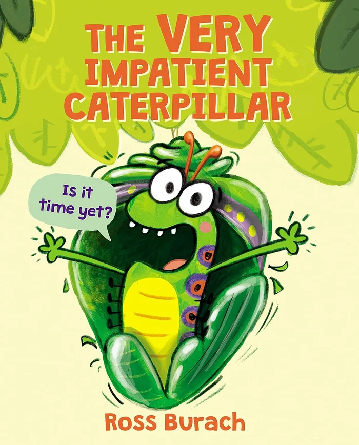 The Very Impatient Caterpillar (A Very Impatient Caterpillar Book)